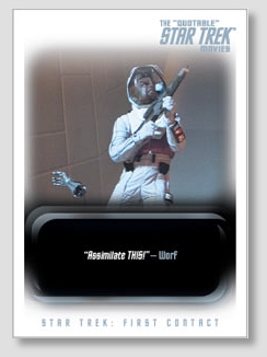 Assimilate THIS! - Worf  (Example card from Rittenhouse's The Quotable Star Trek Movie Trading Cards)